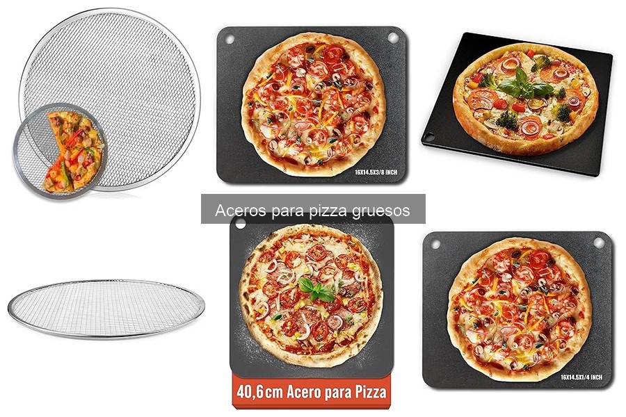 Comparativa de Aceros para Pizza Gruesos: ¿Cuál Elegir?