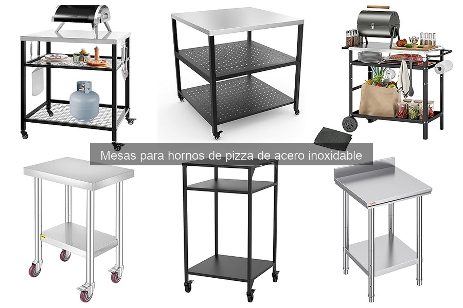 Comparativa de mesas de acero inoxidable para hornos de pizza