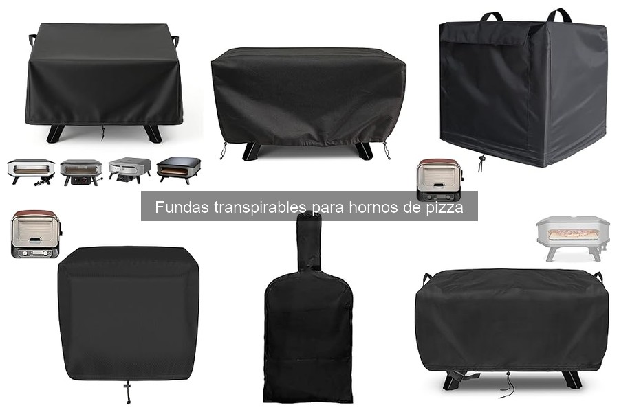 Fundas Transpirables para Hornos de Pizza: ¿Qué Son?