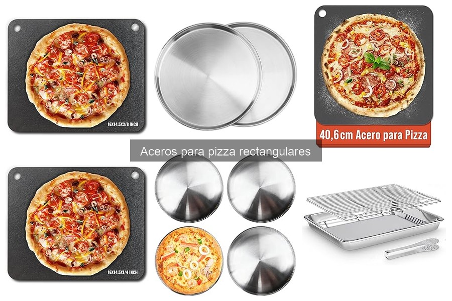 Guía para elegir el mejor acero para pizza rectangular