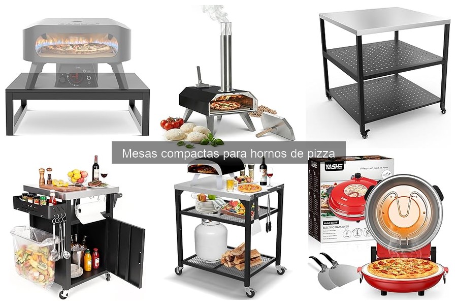 Mejores mesas compactas para hornos de pizza: comparativa 2023