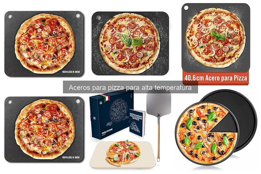 ¿Qué son los aceros para pizza de alta temperatura?