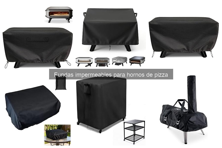 Tipos de fundas impermeables para hornos de pizza