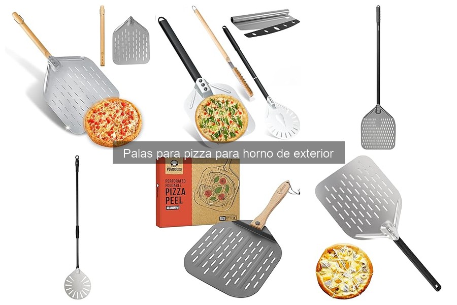 Tipos de palas para pizza para horno de exterior: Guía completa