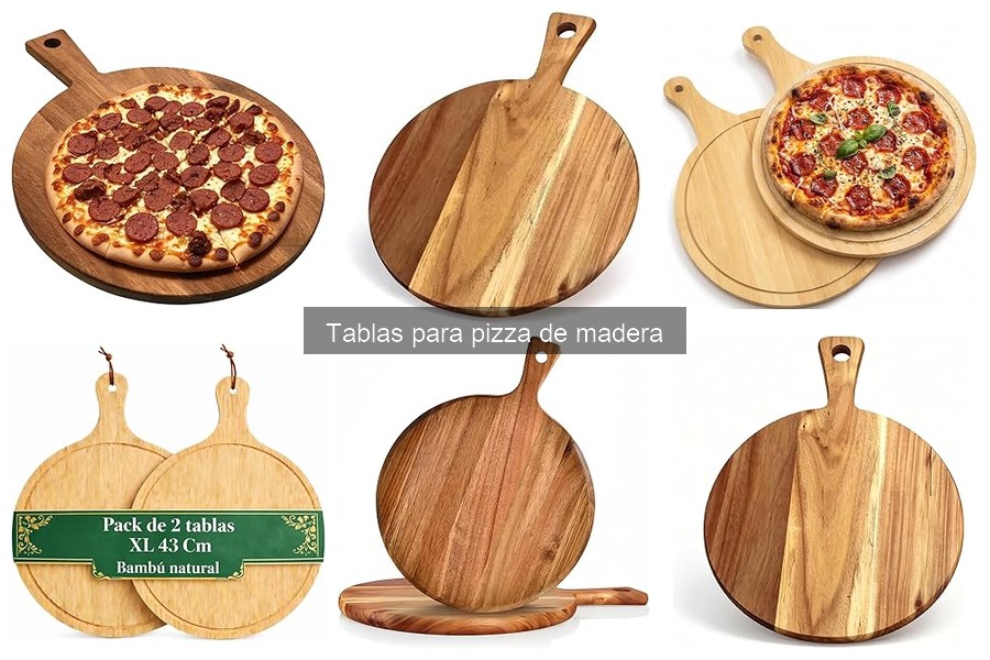 Tipos de tablas para pizza de madera: Guía completa